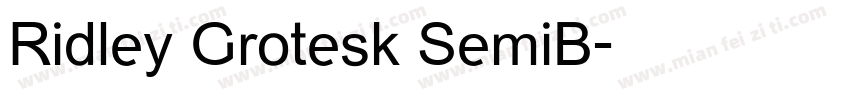 Ridley Grotesk SemiB字体转换